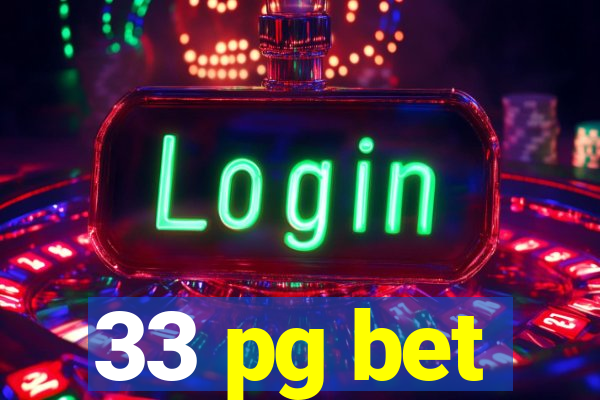 33 pg bet